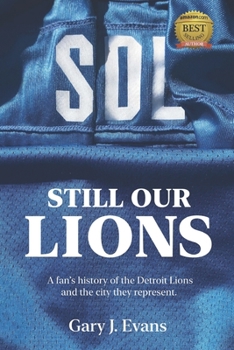 Paperback SOL Still Our Lions: A Fan's History of the Detroit Lions and the City They Represent Book