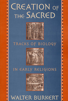 Paperback Creation of the Sacred: Tracks of Biology in Early Religions Book