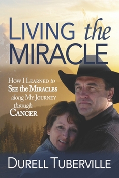 Paperback Living the Miracle: How I Learned to See the Miracles along My Journey through Cancer Book