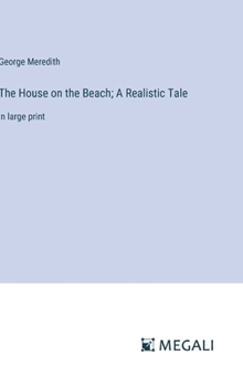 Hardcover The House on the Beach; A Realistic Tale: in large print Book