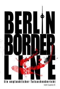 Paperback Berlin Borderline: Ein unglaublicher Tatsachenbericht [German] Book
