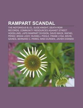 Paperback Rampart Scandal: The Notorious B.I.G., Suge Knight, Death Row Records, Community Resources Against Street Hoodlums, LAPD Rampart Divisi Book