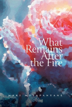 Hardcover What Remains After the Fire Book