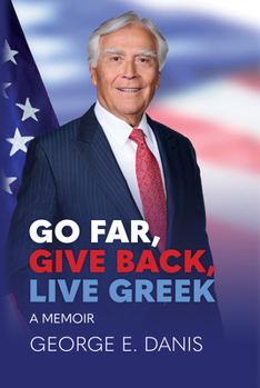 Hardcover Go Far, Give Back, Live Greek: A Memoir Book