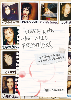 Paperback Lunch with the Wild Frontiers: A History of Britpop and Excess in 13 1/2 Chapters Book