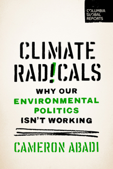 Paperback Climate Radicals: Why Our Environmental Politics Isn't Working Book