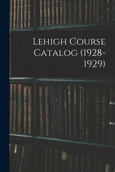 Paperback Lehigh Course Catalog (1928-1929) Book
