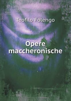 Paperback Opere Maccheronische [Italian] Book
