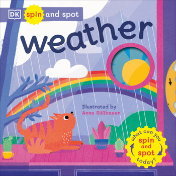 Board book Spin and Spot: Weather: What Can You Spin and Spot Today? Book