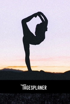 Tagesplaner: Yoga 4 ever - Tagesorganizer für mehr Gelassenheit im Alltag  / Training - Mahlzeitnotiz - Einkauf - To Do´s - Termine - Dankbarkeit / A5 Format  - 6x9 / Glanz Cover (German Edition)