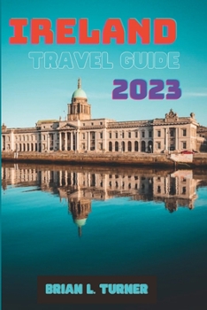 Ireland travel guide 2023: Unspoiled Beauty: Exploring Ireland's Hidden Gems