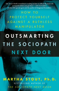 Paperback Outsmarting the Sociopath Next Door: How to Protect Yourself Against a Ruthless Manipulator Book