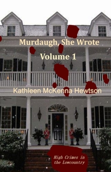 Paperback Murdaugh, She Wrote: A tale of High Crimes in the Lowcountry Book