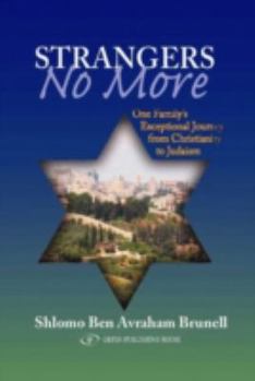 Strangers No More: One Family's Exceptional Journey from Christianity to Judaism