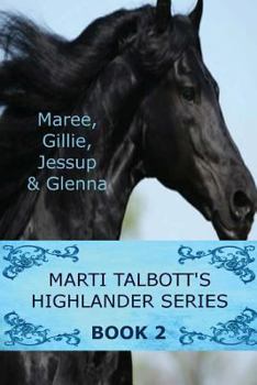 Paperback Marti Talbott's Highlander Series 2 (Maree, Gillie, Jessup & Glenna) Book