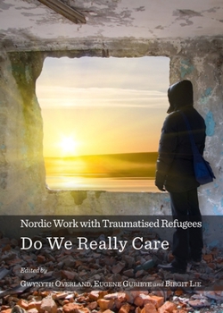 Hardcover Nordic Work with Traumatised Refugees: Do We Really Care Book