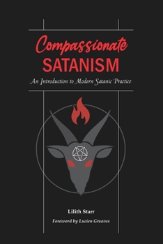 Paperback Compassionate Satanism: An Introduction to Modern Satanic Practice Book