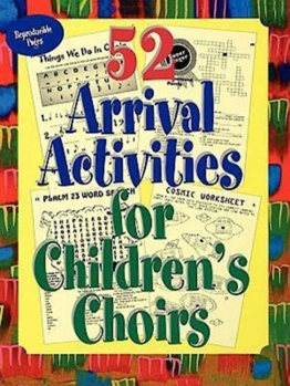 Paperback 52 Arrival Activities for Childrens Choir Book