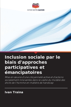 Paperback Inclusion sociale par le biais d'approches participatives et émancipatoires [French] Book