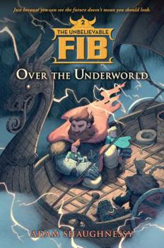 Hardcover The Unbelievable Fib 2: Over the Underworld Book