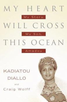 Hardcover My Heart Will Cross This Ocean: My Story, My Son, Amadou Book