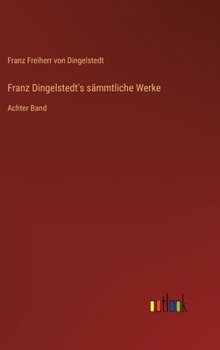 Franz Dingelstedt's sämmtliche Werke: Achter Band