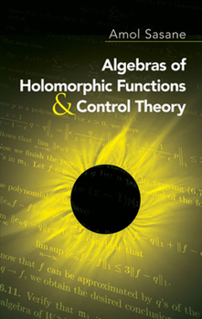 Paperback Algebras of Holomorphic Functions and Control Theory Book