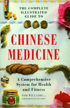 The Complete Illustrated Guide to Chinese Medicine