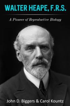 Paperback Walter Heape, F.R.S.: A Pioneer of Reproductive Biology Book