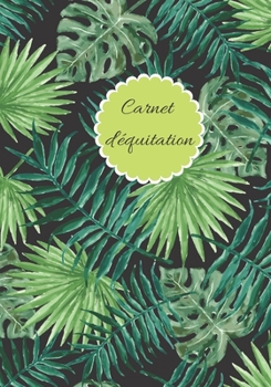 Paperback Carnet d'équitation: Suivez vos leçons d'équitation, vos progrès et vos objectifs [French] Book