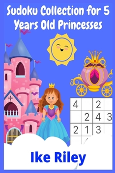 Paperback Sudoku Collection for 5 Years Old Princesses: Large Print Sudoku Puzzles Book for Beginners. 100 Big Princess Sudoku Book