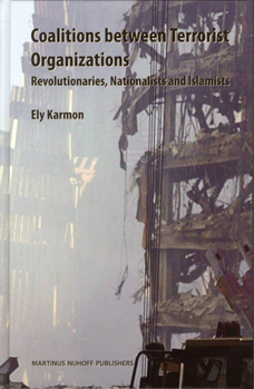 Hardcover Coalitions Between Terrorist Organizations: Revolutionaries, Nationalists and Islamists Book