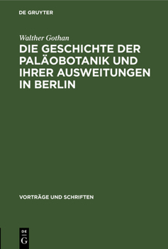 Hardcover Die Geschichte Der Paläobotanik Und Ihrer Ausweitungen in Berlin [German] Book
