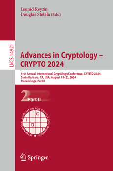 Advances in Cryptology - Crypto 2024: 44th Annual International Cryptology Conference, Crypto 2024, Santa Barbara, Ca, Usa, August 18-22, 2024, Procee