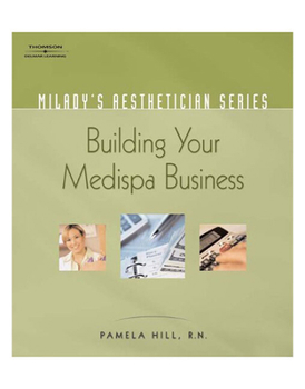 Paperback Milady's Aesthetician Series: Building Your Medispa Business Book