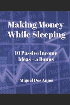 Paperback Making Money While Sleeping 10 Passive Income Ideas + a Bonus Book