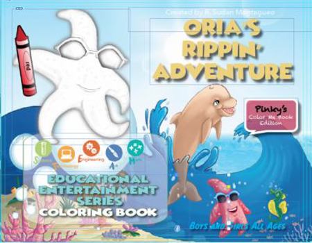 Oria's Rippin Adventure Coloring Book: Pinky's Color Me Edition