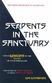 Paperback Serpents in the Sanctuary: Breaking Bondage in Believers Book