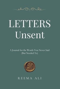 Paperback Letters Unsent: A Journal for the Words You Never Said (But Needed To) Book