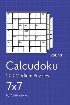 Paperback Calcudoku: 200 Medium Puzzles 7x7vol. 10 Book