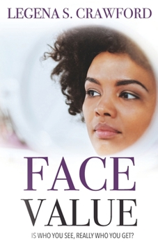 Paperback Face Value: Is Who You See, Really Who You Get? Book