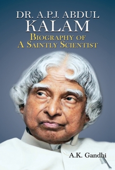 Hardcover Dr. APJ Abdul Kalam: Biography Of A Saintly Scientist Book