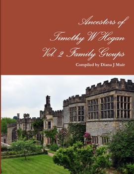 Paperback Ancestors of Timothy W Hogan Vol. 2 Family Groups Book