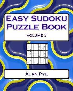 Paperback Easy Sudoku Puzzle Book Volume 3: Easy Sudoku Puzzles For Beginners Book
