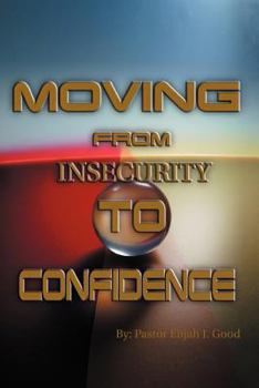 Paperback Moving From Insecurity To Confidence Book