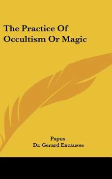 Hardcover The Practice of Occultism or Magic Book