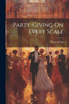 Paperback Party-giving On Every Scale Book