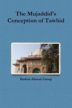 Paperback The Mujaddid's Conception of Tawhid Book