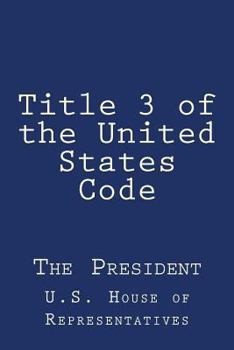 Title 3 of the United States Code: The President