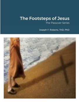 Paperback The Footsteps of Jesus: The Passover Series Book